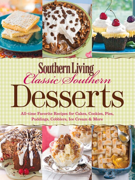 Title details for Southern Living Classic Southern Desserts by The Editors of Southern Living - Available